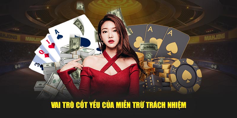 Vai trò cốt yếu của miễn trừ trách nhiệm